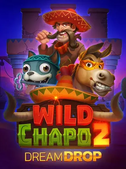 Wild Chapo 2 Dream Drop Slot online at Kachingo